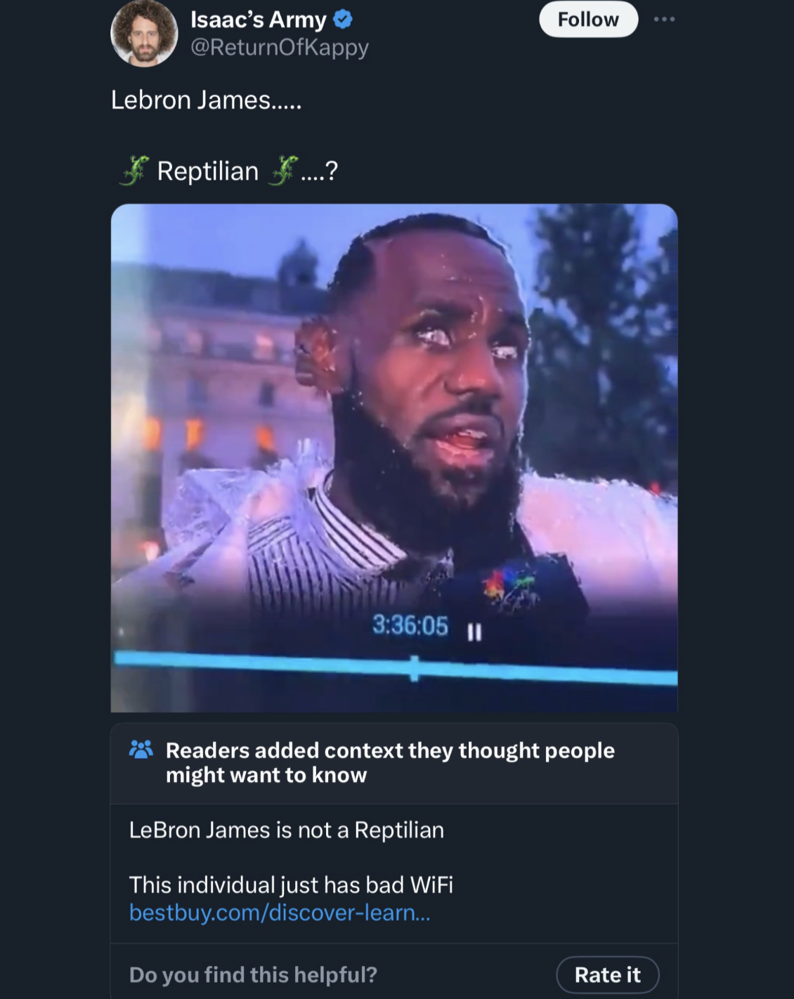 lebron james lizard - Isaac's Army Lebron James...... Reptilian ...? 05 1 Readers added context they thought people might want to know LeBron James is not a Reptilian This individual just has bad WiFi bestbuy.comdiscoverlearn... Do you find this helpful? 